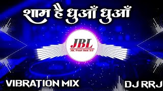 Sham Hai Dhua Dhua Hindi || Love Remix Dj Song || Hard Vibration Mix || Dj Rajnish Rock