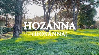 Hozanna(Hosanna) - Hristiyan İlahisi