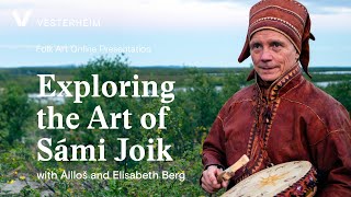 Exploring the Art of Sámi Joik with Ailloš and Elisabeth Berg