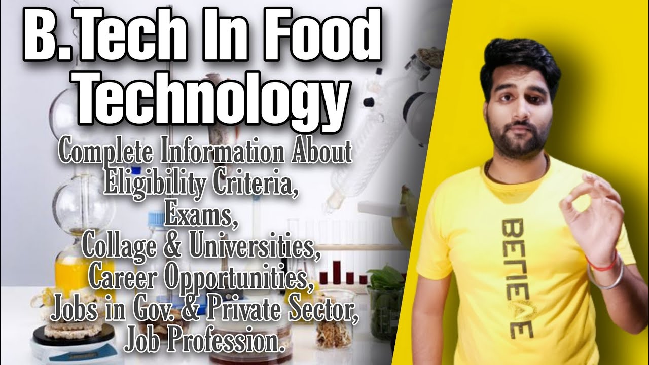 B.Tech In Food Technology|| Complete Information Eligibility Criteria ...