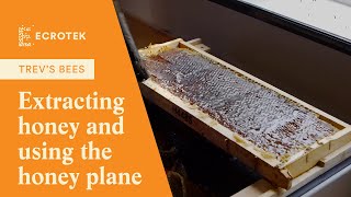 Trevs Bees - Honey Harvest - Extracting Honey and using the Honey Plane