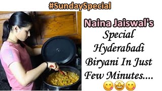 Naina Jaiswal Cooking Hyderabadi Biryani #SundaySpecial