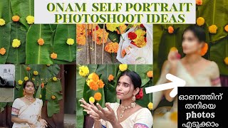 Onam self portrait photoshoot ideas//creative photoshoot at home using mobile tutorial //