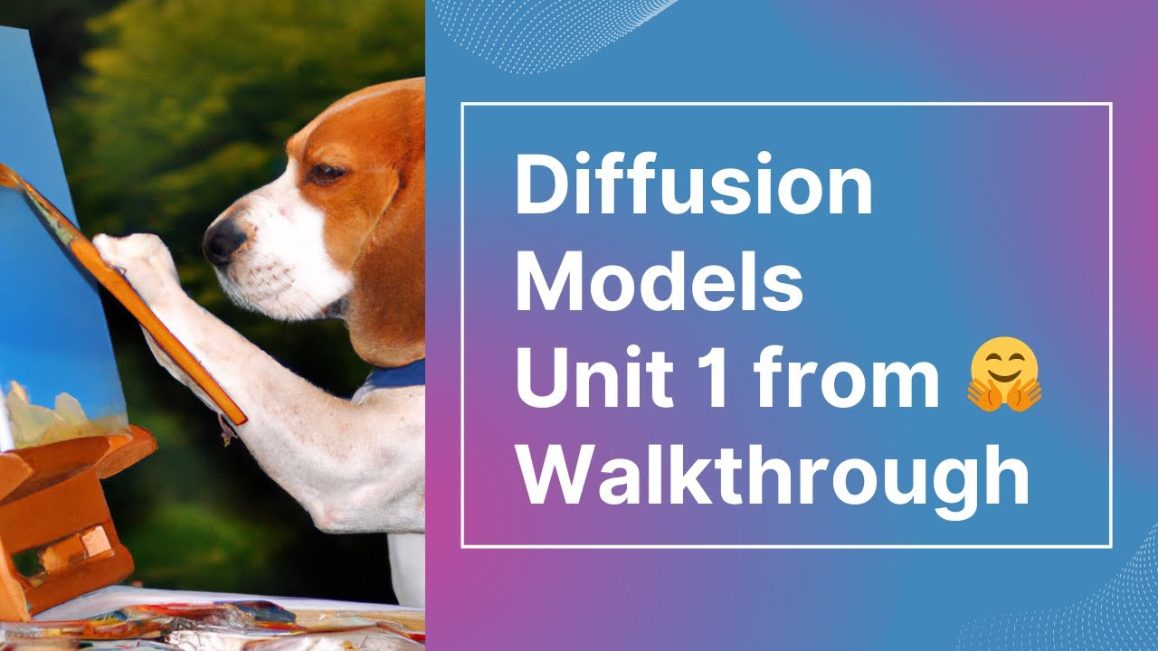 Walkthrough Diffusion Models Unit 1 Huggingface Youtube