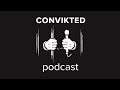 Convikted Podcast Episode 1 Re Release