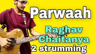 Parwaah Guitar chords -Raghav Chaitanya | easy guitar chords and strumming |