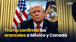 TRUMP confirma los ARANCELES a México y Canadá