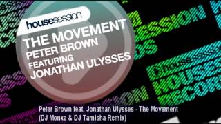 Peter Brown feat. Jonathan Ulysses - The Movement (DJ Monxa \u0026 DJ Tamisha Remix)