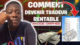 COMMENT DEVENIR TRADEUR RENTABLE AVEC LE COACH AKODE ORPHEE