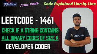 Check If a String Contains All Binary Codes of Size K | LeetCode 1461 | Java Code | Developer Coder