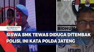 Keterangan Kabid Humas Polda Jateng soal Kasus Polisi Tembak Siswa SMK di Semarang