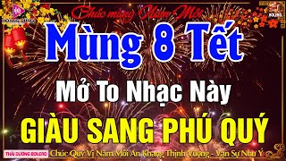 MÙNG 8 TẾT Mở To Nhạc Này Cả Nhà Rộn Ràng-LK Nhạc Sống Dân Ca Quê Hương Miền Tây, NHẠC XUÂN 2025