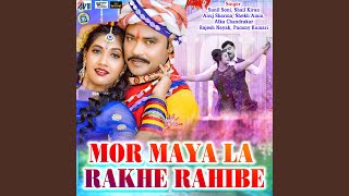 Mor Maya La Rakhe Rahebe