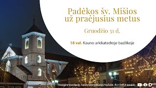 Padėkos šv. Mišios Kauno arkikatedroje bazilikoje už praėjusius metus