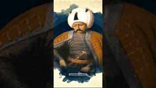 Who Was Yavuz Sultan Selim? | The History of The Ottoman Empire