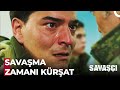 Kürşat'ın Yürek Dağlayan Gözyaşları - Savaşçı