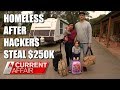 Celebrity chef homeless after hackers steal $250k | A Current Affair Australia