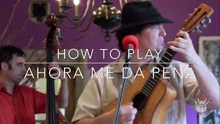 How To Play 'Ahora Me Da Pena' on Tres Cubano | Tresero Jay Danley | GCE Tuning | Cuban Tres