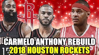 REBUILDING THE 2018 HOUSTON ROCKETS! CARMELO ANTHONY + CHRIS PAUL + JAMES HARDEN SUPERTEAM! NBA 2K17