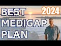 Best Medigap Plan 2024 - What Medicare Supplement to Choose 2024