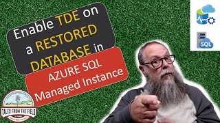 How to Enable TDE on a Restored Database in Azure SQL Managed Instance!
