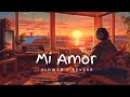 Mi Amor (Slowed + Reverb) Song 🔝