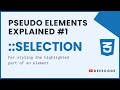 CSS Pseudo Elements Explained - #1 selection