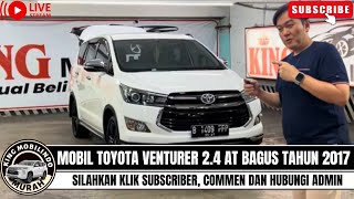 🔴MOBIL TOYOTA VENTURER 2.4 AT BAGUS TAHUN 2017⁉️REVIEW DI KING MOBILINDO KLIK SUBSCRIBER & COMMENT‼️