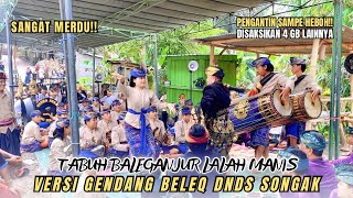 PENGANTIN SAMPE HEBOH!! || TABUH BALEGANJUR LALAH MANIS VERSI GB DNDS SONGAK DISAKSIKAN 4 GB LAINNYA