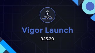 Vigor Protocol - Launch 9.15.2020