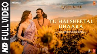 Sheetal Dhaara (Full Video) Adipurush | Prabhas |Ajay-Atul | Sonu,Shreya | Manoj M,Om Raut,Bhushan K