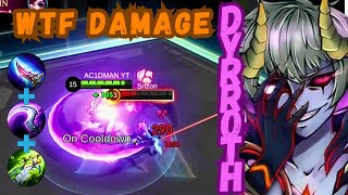 DYRROTH WTF DAMAGE - BEST DAMAGE BUILD 2024 - Mobile Legends - mlbb