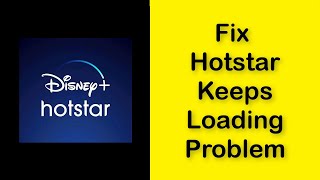 How To Fix Hotstar App Keeps Loading Screen Issue Android & Ios