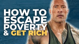 How to Go from POOR to RICH | What to Do to Escape Poverty & Build Wealth