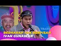 Berharap Tak Berpisah | IVAN GUNAWAN | BROWNIS (8/5/23) L1