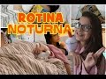 Rotina da Noite ♡ Giulia Lopes