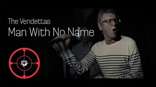 The Vendettas - Man With No Name