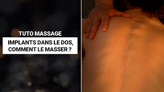 TUTO MASSAGE : IMPLANTS DANS LE DOS, COMMENT LE MASSER ?