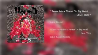 [K-POP] Hound - Leave Me a Flower On My Head (feat. YUL) (Official Audio)