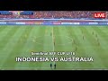 🔴LIVE INDONESIA VS AUSTRALIA . SEMIFINAL PIALA AFF U-16 . PERTANDINGAN SEDANG BERLANGSUNG