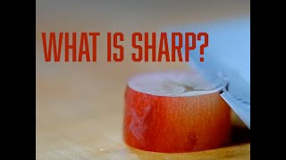 Sharp Knives - What is sharp? Never a Dull Moment!