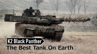 K2 Black Panther : The Best Tank On Earth - Outperforms M1A2 Abrams and leopard 2 tank