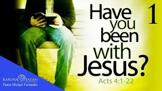 KSM | Episode 464 | Have You been with Jesus - 1 | Pastor Michael Fernandes