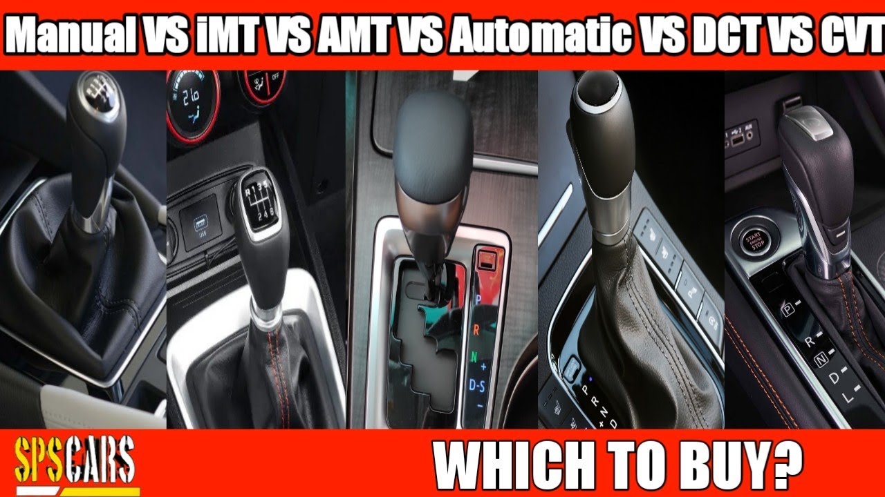 Manual Vs IMT Vs AMT Vs Automatic Vs DCT Vs CVT Transmissions - Which ...