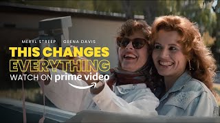 How Thelma & Louise Changed Hollywood | This Changes Everything (2018) | Watch on Prime Video
