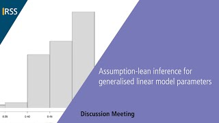 Discussion Meeting: Assumption-lean inference for generalised linear model parameters