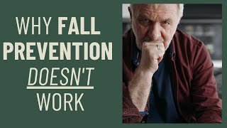 Why doesnt fall prevention work?