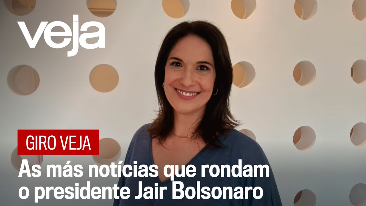 Giro VEJA: As Más Notícias Que Rondam O Presidente Jair Bolsonaro - YouTube