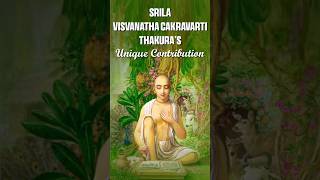 Srila Visvanatha Cakravarti Thakura’s Unique Contribution