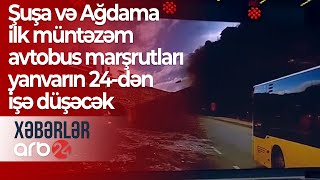 Şuşa və Ağdama ilk müntəzəm avtobus marşrutları yanvarın 24-dən işə düşəcək – Xəbərlər